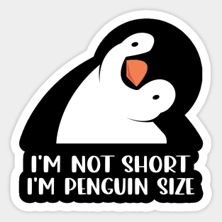 Chill Crew Chic I'm Not Short I'm Penguin Size Tee for Birdwatchers Sticker